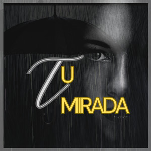 Tu Mirada (Explicit)