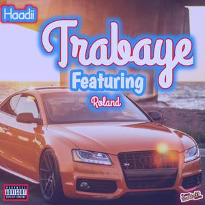 Trabaye (feat. Roland) [Explicit]