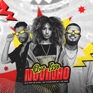 QUE ISSO NOVINHO (Explicit)