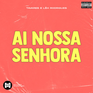 Ai Nossa Senhora (Explicit)