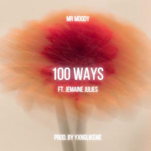 100 Ways (feat. Mr Moody & Jemaine Julies)