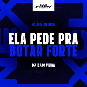 Ela Pede Pra Botar Forte (Explicit)