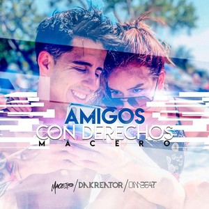 Amigos Con Derecho (feat. Dakreator) (Explicit)