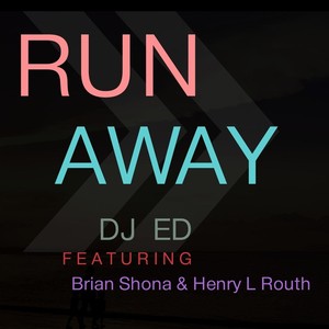 Runaway(feat. Brian Shona & Henry L Routh)