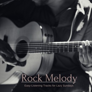 Rock Melody - Easy-Listening Tracks For Lazy Sundays