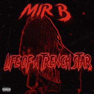 Life Of A Trench Star (Explicit)