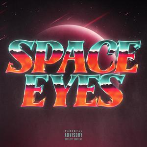 Space Eyes (Explicit)