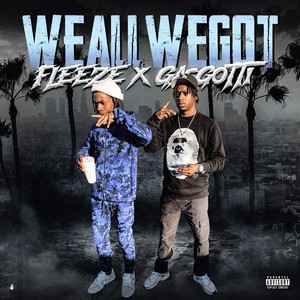 We All We Got (Explicit)