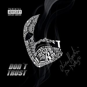 Don't Trust (feat. B. Astaire) [Explicit]