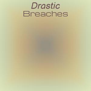 Drastic Breaches