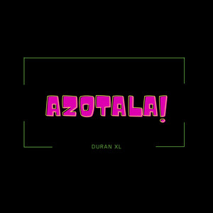 Azotala! (Explicit)