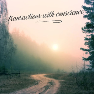 transactions with conscience