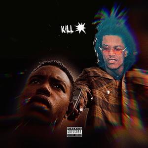 KILL (feat. RICHH) [Explicit]