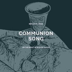 Communion Song (On the Night He Was Betrayed)