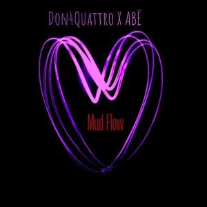 Don4Quattro - Mud Flow (feat. ABË) (Explicit)