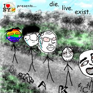 Die. Live. Exist. (Explicit)