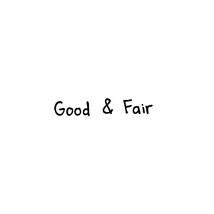 Good & Fair