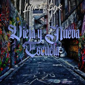 Vieja & Nueva Escuela (feat. SGK) [Explicit]