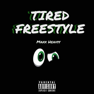 Tired Freestyle (Explicit)