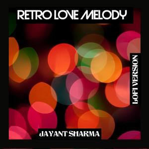 Jayant Sharma - Retro Love Melody (Lofi Version)