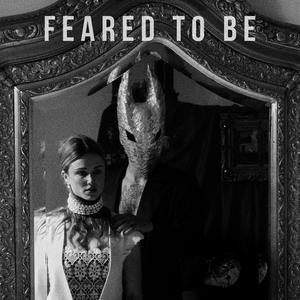 Feared To Be