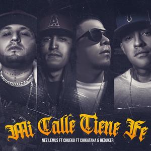 Mi Calle Tiene Fe(feat. chueko, heduker & chikatana) (Explicit)
