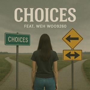 choices (feat. Weh woo9260) (Explicit)