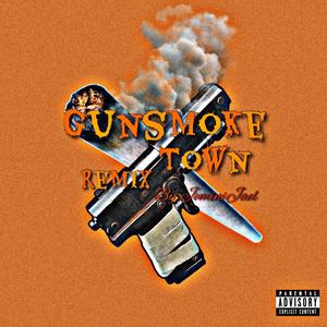 Gunsmoke Town (Remix) [Explicit]