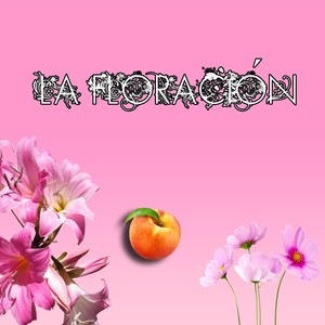 La Floración (Explicit)