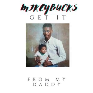 Get It From My Daddy (Explicit)