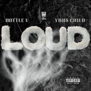 Loud (feat. Yahschild) (Explicit)