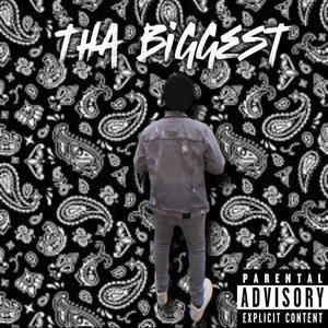 Tha Biggest (Explicit)