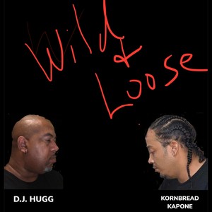 Wild & Loose (feat. Kornbread Kapone) [Radio Edit]