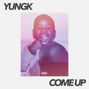 Come Up (Explicit)