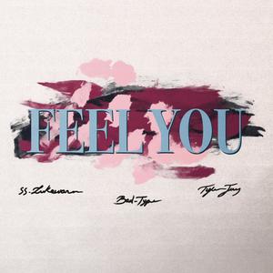 feel you(feat. Bad-Type) (Explicit)