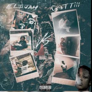 Elijah Vs. GOTTiii (Explicit)