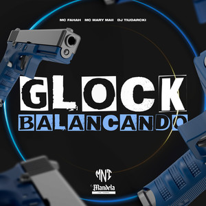 Glock Balançando (Explicit)