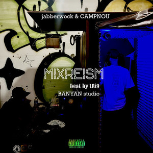 MIXREISM (feat. CAMPNOU) [Explicit]