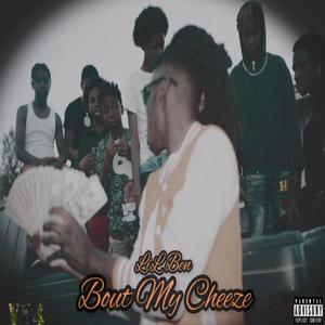 Bout My Cheeze (Explicit)