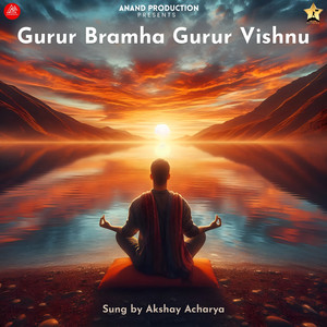 Guru Brahma Guru Vishnu