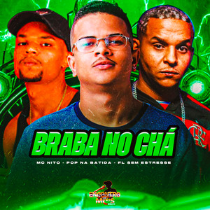 BRABA NO CHÁ (Explicit)