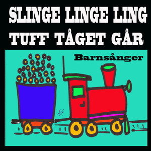 Slinge linge ling tuff tåget går barnsånger