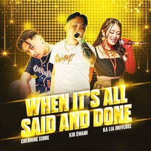 When It's All Said And Done (feat. Chenning Xiong & Ka Lia Universe)