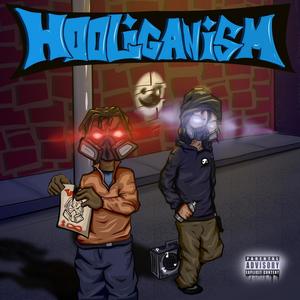 HOOLIGANISM (Explicit)