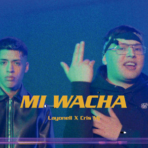 Mi Wacha (Explicit)