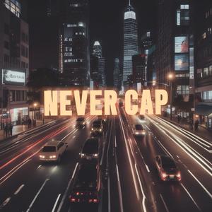 Never Cap