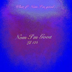 Nvm I'm Good (Explicit)