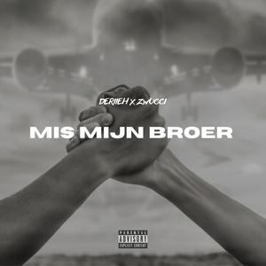 Mis Me Broer (feat. Zwucci) [Explicit]