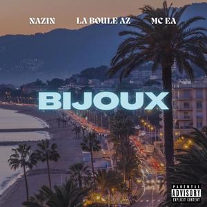 BIJOUX (feat. La Boule AZ & Nazin) (Explicit)