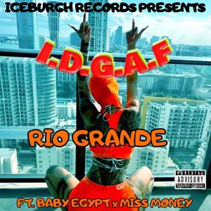 I.D.G.A.F (feat. Baby Egypt & Miss Money) (Explicit)